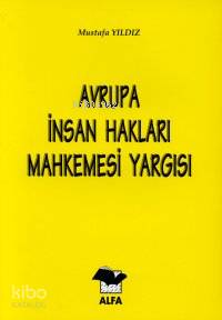 Avrupa İnsan Hakları Mahkemesi Yargısı | Mustafa Yıldız | Alfa Ders Ki