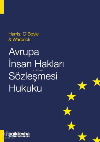 Avrupa İnsan Hakları Sözleşmesi Hukuku - Harris, O'Boyle & Warbrick | 