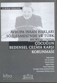 Avrupa İnsan Hakları Sözleşmesinde ve Türk Hukukunda Çocuğun Bedensel Cezaya Karşı Korunması