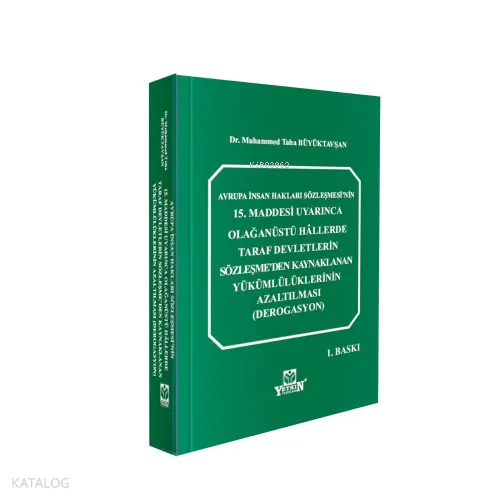 Avrupa İnsan Hakları Sözleşmesi'nin 15. Maddesi Uyarınca Olağanüstü Hâllerde Taraf Devletlerin Sözleşme'den Kaynaklanan Yükümlülüklerinin Azaltılması (DEROGASYON)