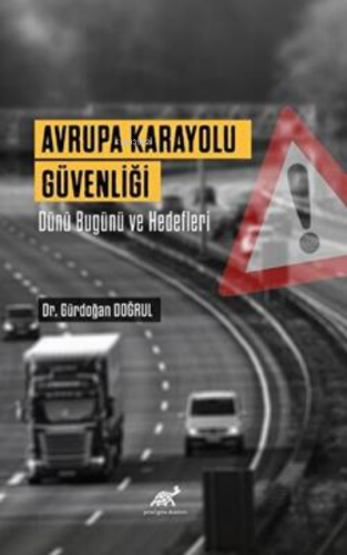 Avrupa Karayolu Güvenliği Dünü Bugünü ve Hedefleri