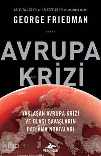 Avrupa Krizi; Yaklaşan Avrupa Krizi ve Olası Savaşların Patlama Noktaları