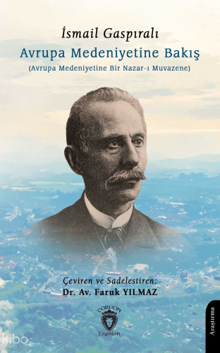 Avrupa Medeniyetine Bakış;(Avrupa Medeniyetine Bir Nazar-ı Muvazene)