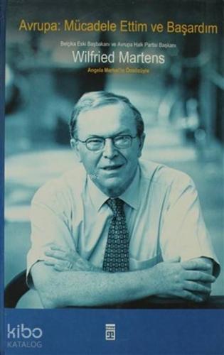 Avrupa: Mücadele Ettim ve Başardım (Ciltli)