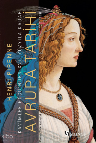 Avrupa Tarihi;Kavimler Göçü'nden XVI. Yüzyıla Kadar | Henri Pirenne | 