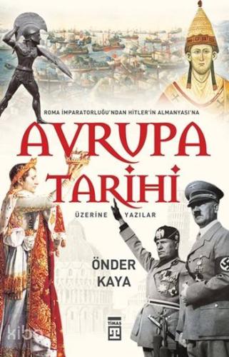 Avrupa Tarihi Üzerine Yazılar; Roma İmparatorluğu'ndan Hitler Almanyası'na
