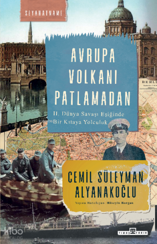Avrupa Volkanı Patlamadan | Cemil Süleyman Alyanakoğlu | Timaş Tarih