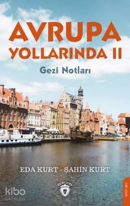 Avrupa Yollarında II; Gezi Notları