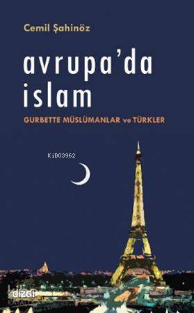 Avrupa'da İslam; Gurbette Müslümanlar ve Türkler