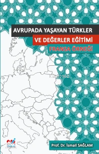 Avrupa'da Yaşayan Türkler ve Değerler Eğitimi (Fransa Örneği) | İsmail