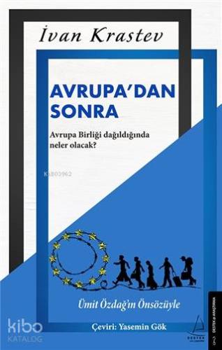 Avrupa'dan Sonra; Avrupa Birliği Dağıldığında Neler Olacak?