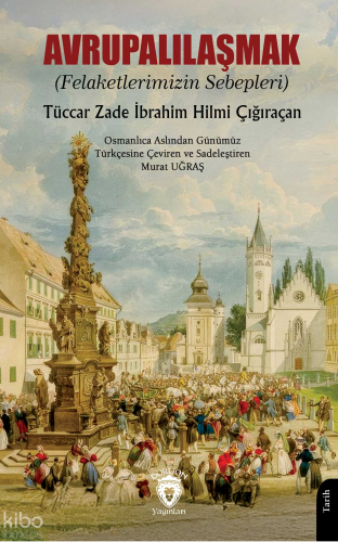 Avrupalılaşmak (Felaketlerimizin Sebepleri)