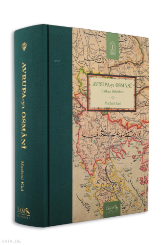 Avrupayı Osmani Balkan Şehirleri (Ciltli) | Machiel Kiel | İSAM (İslam