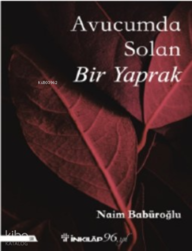 Avucumda Solan Bir Yaprak | Naim Babüroğlu | İnkılâp Kitabevi