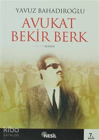Avukat Bekir Berk | Yavuz Bahadıroğlu | Nesil Yayınları