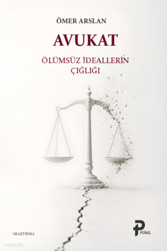 Avukat;Ölümsüz İdeallerin Çığlığı