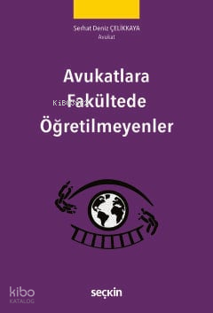 Avukatlara Fakültede Öğretilmeyenler