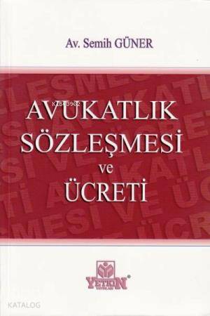 Avukatlık Sözleşmesi ve Ücreti
