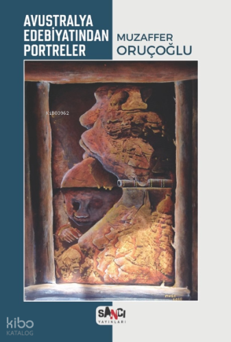 Avustralya Edebiyatında Portreler | Muzaffer Oruçoğlu | Sancı Yayınlar