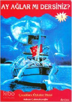 Ay Ağlar mı Dersiniz? | Adnan Çakmakçıoğlu | Özyürek Yayıncılık
