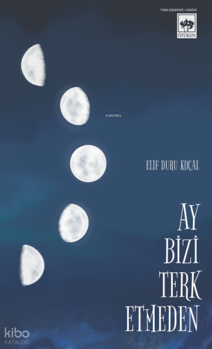 Ay Bizi Terk Etmeden