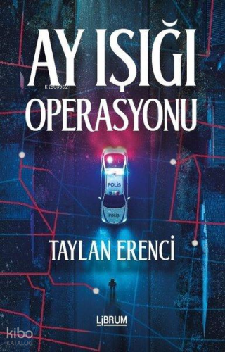 Ay Işığı Operasyonu | Taylan Erenci | Librum Kitap