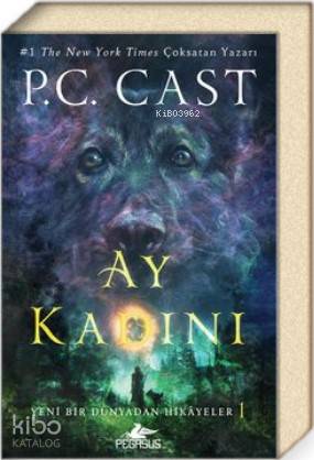 Ay Kadını / Yeni Bir Dünyadan Hikayeler 1 | P. C. Cast | Pegasus Yayın