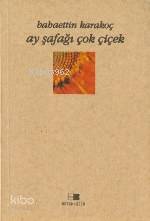 Ay Şafağı Çok Çiçek | Bahaettin Karakoç | Beyan Yayınları