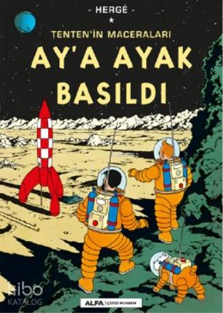 Ay'a Ayak Basıldı; Ten Ten'in Maceraları | Hergè | Alfa Basım Yayım Da