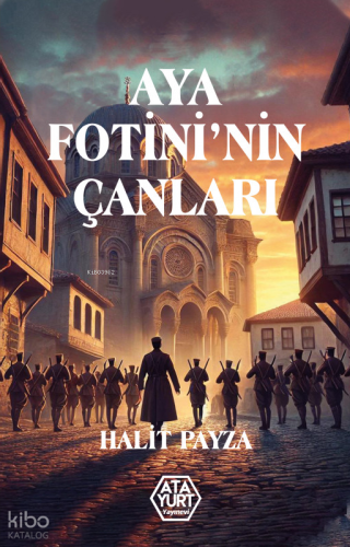 Aya Fotini'nin Çanları | Halit Payza | Atayurt Yayınevi