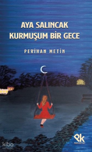 Aya Salıncak Kurmuşum Bir Gece | Perihan Metin | Panu Kitap