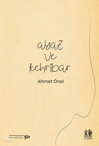 Ayaz ve Kehribar | Ahmet Önel | Pikaresk Yayınevi