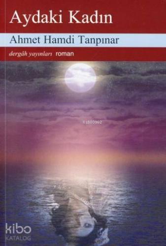 Aydaki Kadın | Ahmet Hamdi Tanpınar | Dergah Yayınları