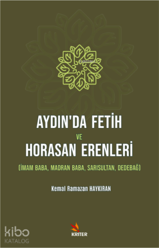 Aydın’da Fetih ve Horasan Erenleri;İmam Baba, Madran Baba, Sarısultan, Dedebağ