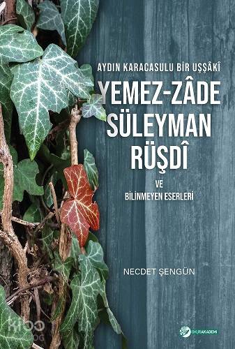 Aydın Karacasulu Bir Uşşaki Yemez-Zade Süleyman Rüşdi