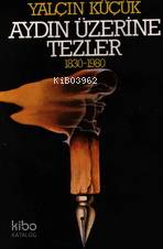 Aydın Üzerine Tezler 1; 1830-1980