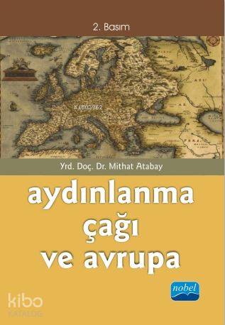 Aydınlanma Çağı ve Avrupa | Mithat Atabay | Nobel Akademik Yayıncılık