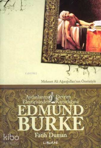 Aydınlanma Eleştirisinden Devrim Karşıtlığına Edmund Burke | Fatih Dum