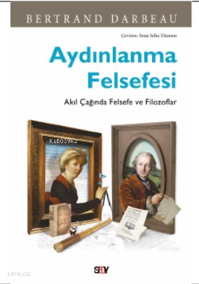Aydınlanma Felsefesi;Akıl Çağında Felsefe ve Filozoflar