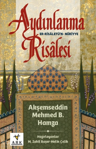 Aydınlanma Risalesi ;Er-Risaletü'n Nuriyye | Akşemseddin Mehmed b. Ham