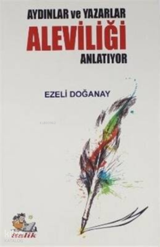 Aydınlar Ve Yazarlar Aleviliği Anlatıyor
