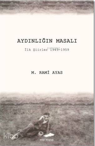 Aydınlığın Masalı; İlk Şiirler 1949-1959