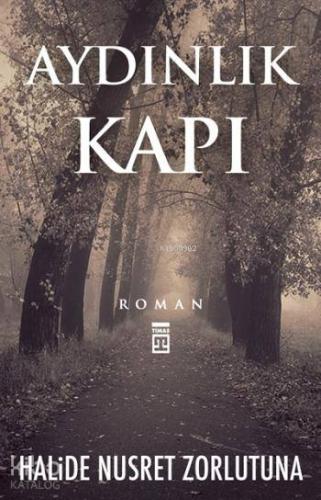 Aydınlık Kapı | Halide Nusret Zorlutuna | Timaş Yayınları