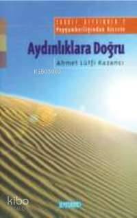 Aydınlıklara Doğru | Ahmet Lütfi Kazancı | Semerkand Yayınları