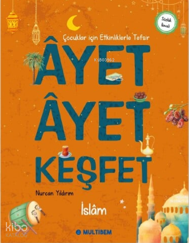 Âyet Âyet Keşfet - İslâm | Nurcan Yıldırım | Multibem Yayıncılık