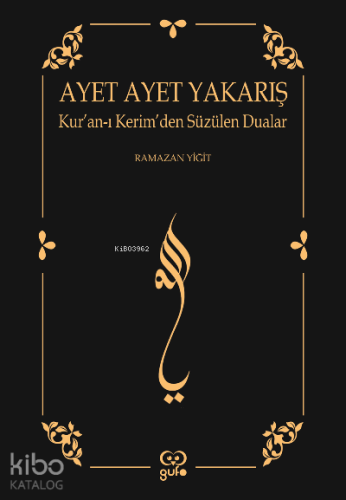 Ayet Ayet Yakarış;Kur’an-ı Kerim’den Süzülen Dualar | Ramazan Yiğitoğl