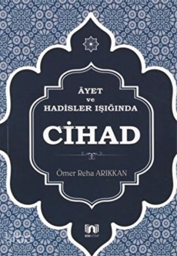 Ayet ve Hadisler Işığında Cihad