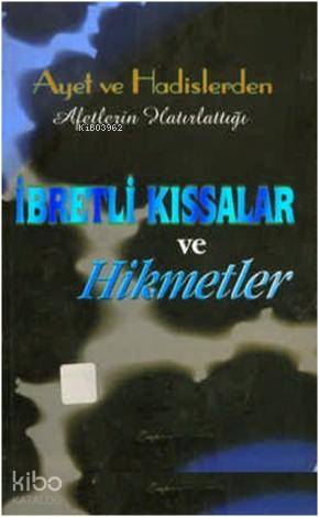 Ayet ve Hadislerden İbretli Kıssalar ve Hikmetler