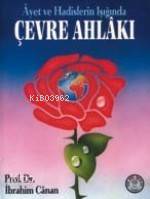 Ayet ve Hadislerin Işığında Çevre Ahlâkı