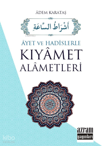 Âyet Ve Hâdislerle Kıyâmet Alâmetleri
